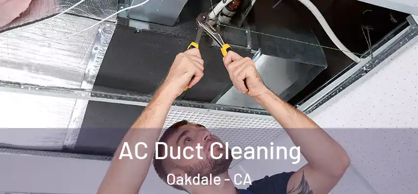  AC Duct Cleaning Oakdale - CA