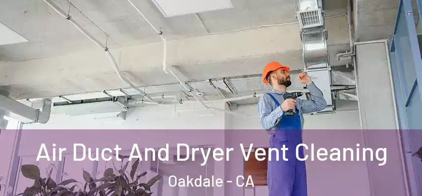  Air Duct And Dryer Vent Cleaning Oakdale - CA